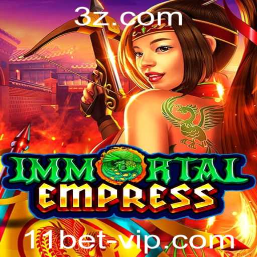 Explorando o Mundo do Jogo ImmortalEmpress com 11bet